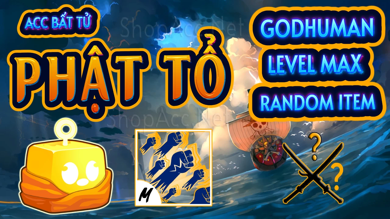 Acc có trái Phật (Buddha) + Godhuman + Level max 2600 + Bất tử