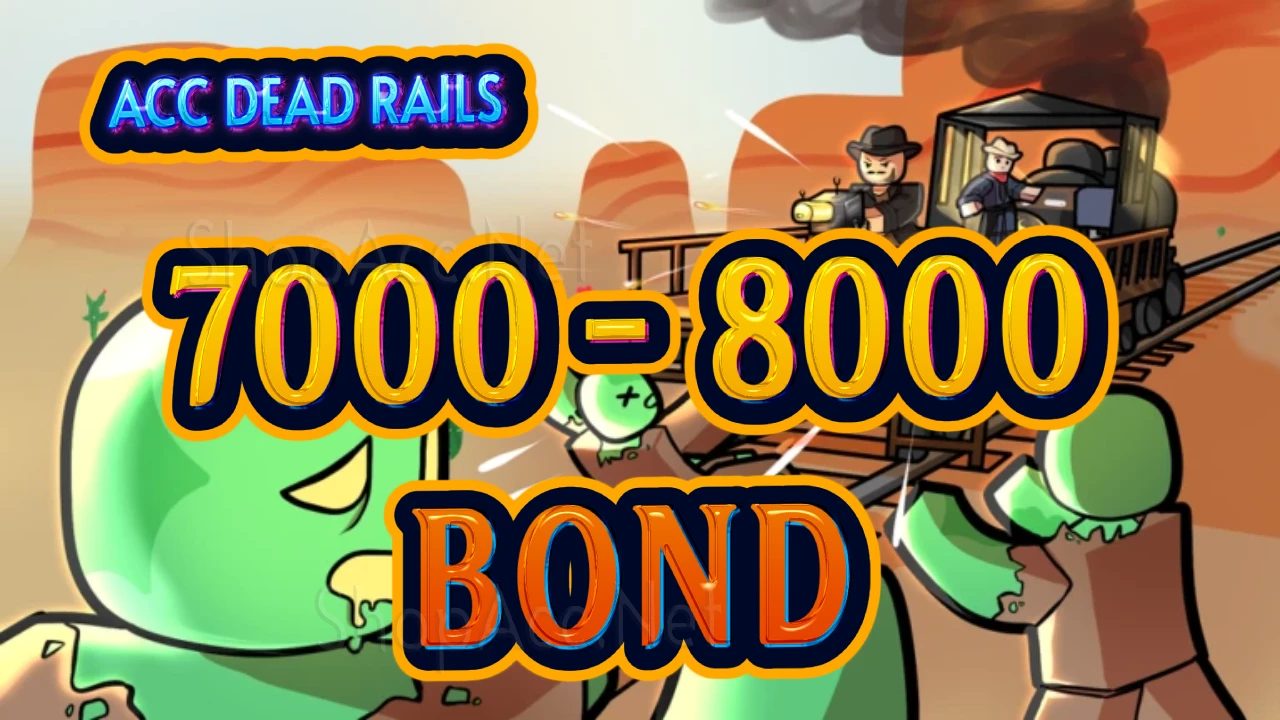 Acc có 7000 đến 8000 Bond